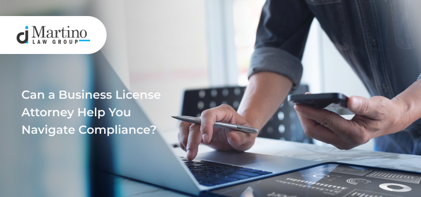 Can a Business License Attorney Help You Navigate Compliance?