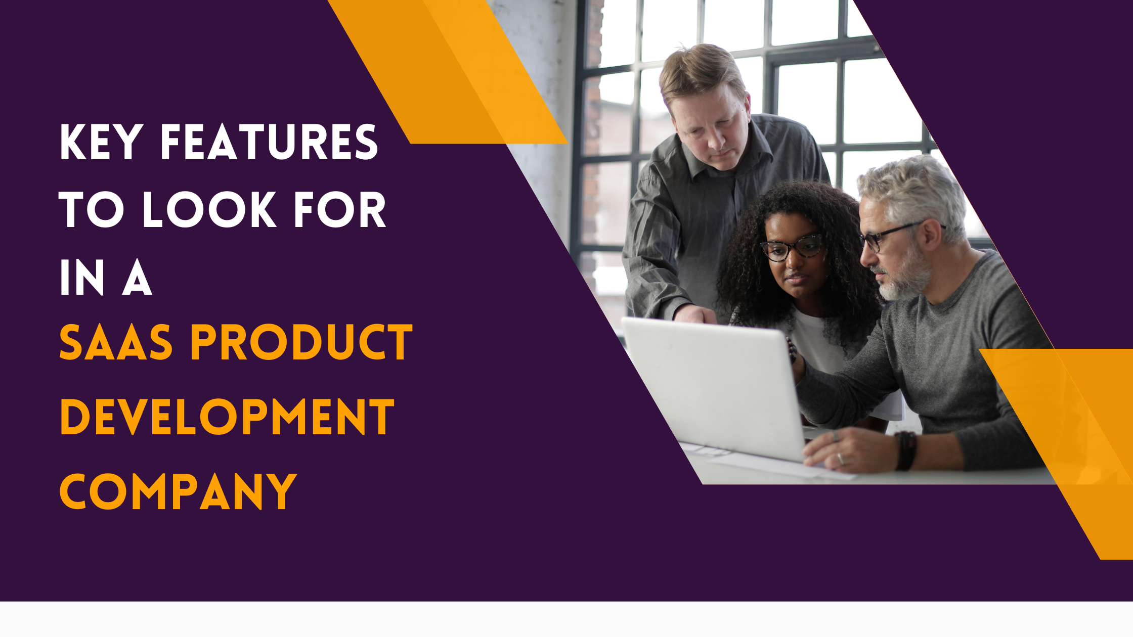 Top Features to Seek in a SaaS Product Development Company