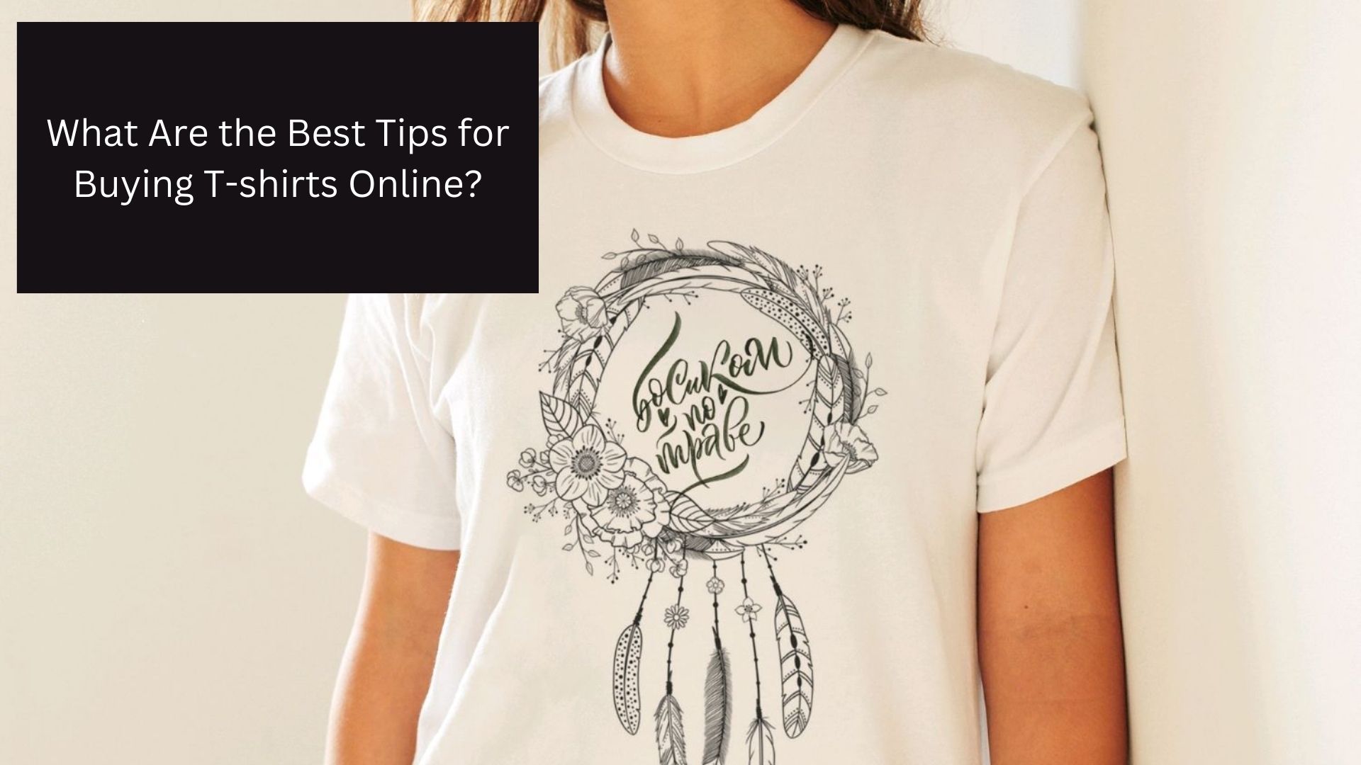 What Are the Best Tips for Buying T-shirts Online