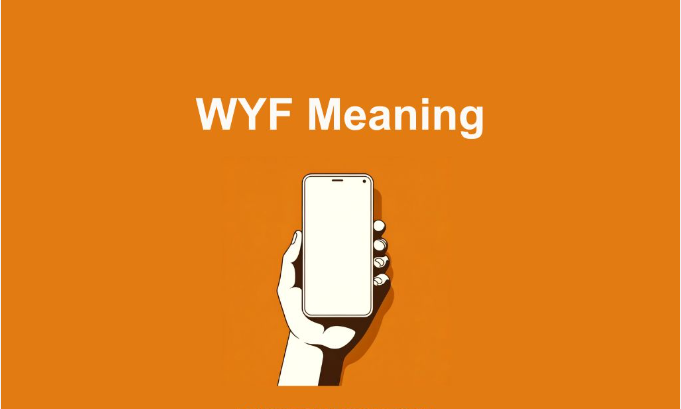 What Does WYF Mean in Text