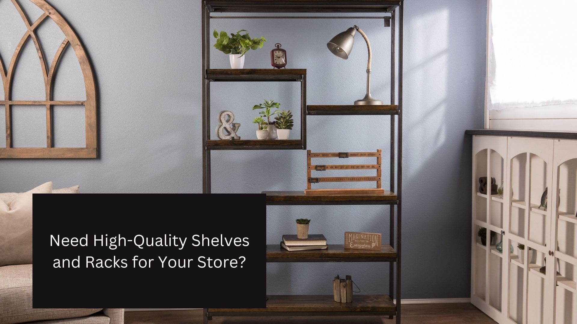 Need High-Quality Shelves and Racks for Your Store