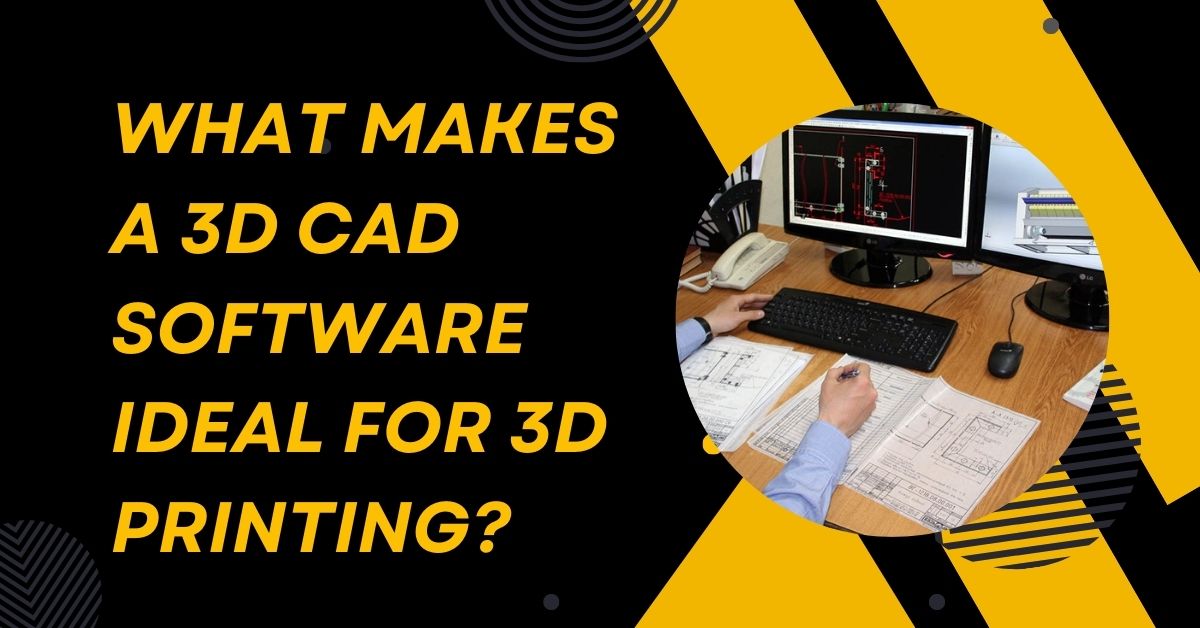 3d cad software for 3d printing